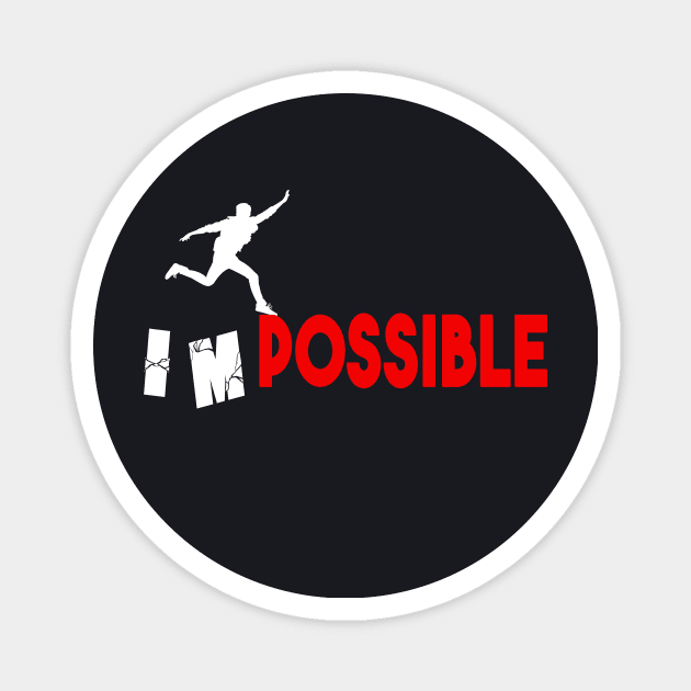 Not impossible Motivation statements Magnet by Foxxy Merch